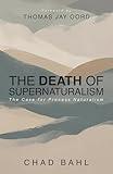 The Death of Supernaturalism: The Case for Process Naturalism