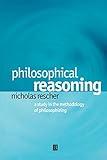 Philosophical Reasoning: A Study in the Methodology of Philosophizing