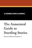 The Annotated Guide to Startling Stories (Starmont Reference Guide,)