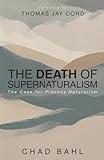 The Death of Supernaturalism: The Case for Process Naturalism
