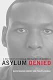 Asylum Denied: A Refugee’s Struggle for Safety in America