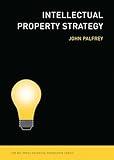 Intellectual Property Strategy (The MIT Press Essential Knowledge series)