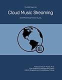 The 2023 Report on Cloud Music Streaming: World Market Segmentation by City