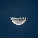 Only Facts No Fiction