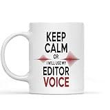 Gift Idea for Favorite Person Editor - Keep Calm or i Use my Voice Gift for World Video Film Audio Sound Chief Editing Funny Mom Dad Future Retirement 11 Oz White Ceramic Coffee Mug
