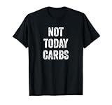 Not Today Carbs - Funny Keto, Low Carb Diet T-Shirt
