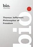 Biography -- Biography Thomas Jefferson: Philosopher