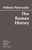 The Roman History: From Romulus and the Foundation of Rome to the Reign of the Emperor Tiberius (Hackett Classics)