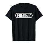 Nihilist - Nihilism - Philosophy T-Shirt