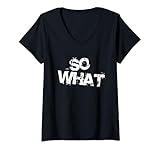 Womens SO WHAT Distressed Text Attitude Edgy Statement Funny V-Neck T-Shirt