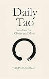 Daily Tao: Wisdom for Clarity and Flow