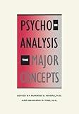 Psychoanalysis: The Major Concepts (Revised)