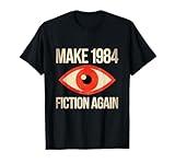 Make 1984 Fiction Again Orwellian Satire T-Shirt