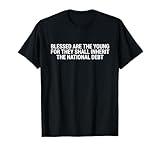 Financial Monetary Policy Meme Clothing Funny Economics Gift National Debt Finance Government Humor T-Shirt