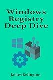 Windows Registry Deep Dive: Configuration, Security, and Recovery