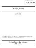 Army Techniques Publication ATP 3-20.15 Tank Platoon July 2025