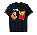 Is That You Bro Potato French Fry Vegetable Funny Food Pun T-Shirt