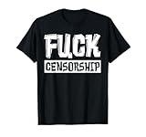 Fuck Censorship T-Shirt