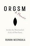 Orgsm, A Memoir | Inside the Matriarchal Cult of OneTaste: The True Story Behind the Federal Conviction | What Netflix Didn't Show You