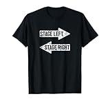 Stage Left Stage Right Funny Theater Drama Play T-Shirt T-Shirt