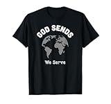 God Sends We Serve Christian Missionary Gifts Missions Trip T-Shirt