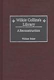 Wilkie Collins's Library: A Reconstruction (Bibliographies and Indexes in World Literature)