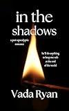 In the Shadows: A Post-Apocalyptic Romance (In the Ashes Book 3)