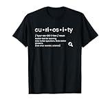 Curiosity Definition - Inspirational Science & Wonder T-Shirt