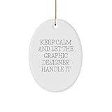 Unique Christmas Unique Gifts from Friends for Graphic Designer - Funny Oval Ornament, Keep Calm and Let Them Handle It