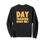 Day Trading Mode On Funny Cool Forex Trader Stock Market Sweatshirt