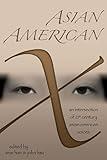 Asian American X: An Intersection of Twenty-First Century Asian American Voices