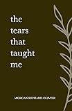 The Tears That Taught Me