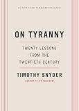On Tyranny: Twenty Lessons from the Twentieth Century