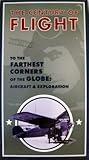 The Century of Flight: To the Farthest Corners of the Globe: Aircraft & Exploration