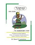 Mi Have Sinting Fi Tell Yuh: Our Story....The Jamaican Story