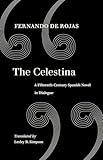 The Celestina: A Fifteenth-Century Spanish Novel in Dialogue (World Literature in Translation)