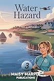 Water Hazard: A Golf Vlogger Amateur Female Sleuth Cozy Mystery (Morgan Reed Mystery Series Book 3)