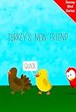 Turkey’s New Friend: A Funny and Interactive Children’s Book for Early Readers, Pre-K through 2nd Grade (Sammy Bird)
