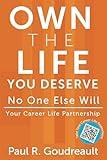 Own The Life You Deserve - No One Else Will