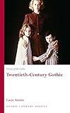 History of the Gothic: Twentieth-Century Gothic (Gothic Literary Studies)