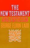 The New Testament and Criticism