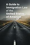 A Guide to Immigration Law of the United States of America
