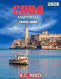 CUBA TRAVEL GUIDE 2026 (Full Color): Unveiling the Island's Rich Heritage and Stunning Scenery