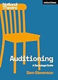Auditioning: A Backstage Guide (National Theatre Backstage Guides)