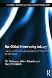The Global Horseracing Industry (Routledge Research in Sport, Culture and Society)
