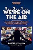 3... 2...1... We're on the Air: An Inside Look at Sports Television, Journalism, and Gender Equity