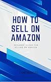 HOW TO SELL ON AMAZON: Beginner guides for selling on amazon