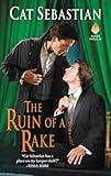 The Ruin of a Rake: An Enemies-to-Lovers Historical Romance Novel of Forbidden Love