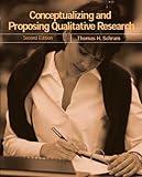 Conceptualizing and Proposing Qualitative Research (2nd Edition)