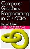 Computer Graphics Programming in C++/Qt6: Second Edition